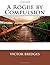 A Rogue by Compulsion