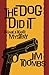 The Dog Did It by Jim Toombs