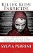 Killer Kids: Parricide: Shocking True Crime Stories of Children Who Murdered Their Parents (Murder In The Family)