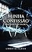 Minha Confissao: Prostrado ...
