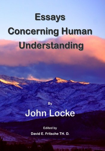 An Essay Concerning Human Understanding: Fundamental Theories of Human Reason
