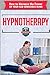 Hypnotherapy: How To Harness The Power Of Your Sub Conscious Mind