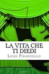 La Vita Che Ti Diedi