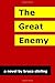 The Great Enemy by Bruce Stirling