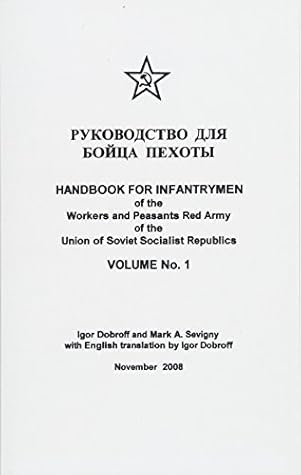 Handbook for Infantrymen of the Workers and Peasants Red Army of the Union of Soviet Socialist Republics, Volume No. 1