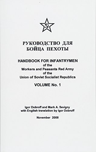 Handbook for Infantrymen of the Workers and Peasants Red Army of the Union of Soviet Socialist Republics, Volume No. 1 (Paperback)