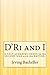 D'Ri and I: A TALE of DARING DEEDS in the SECOND WAR with the BRITISH.