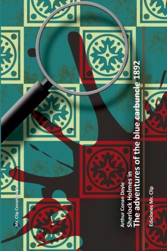 The adventure of the blue carbuncle 1892: Sherlock Holmes in