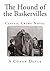 The Hound of the Baskervilles: Classic Crime Novel
