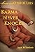 Karma Never Knocks by Ann Winston
