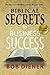 Biblical Secrets to Business Success: Newly Updated Edition