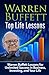 Warren Buffett Top Life Lessons: Lessons for Unlimited Success in Business, Investing and Life