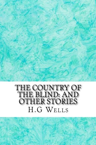 The Country of the Blind: And Other Stories: