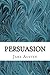 Persuasion: (Jane Austen Classics Collection) (Jack London Classic Collection)