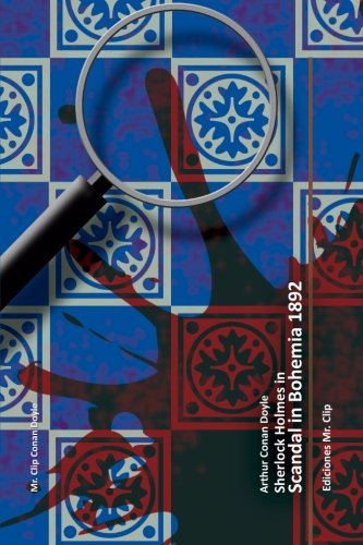 Scandal in Bohemia 1892: Sherlock Holmes in