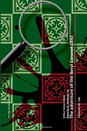 The adventure of the Beryl Coronet 1892: Sherlock Holmes in