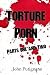 Torture Porn: Parts One and Two: Tales of Extreme Horror