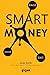 Smart Money: Consigue financiacion para tu empresa de forma inteligente (Spanish Edition)