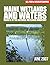 Maine Wetlands and Waters: ...