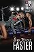 Faster (The University of Gatica Series)