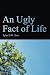 An Ugly Fact of Life