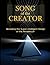 Song of the Creator: Revealing the Super-Intelligent Design of the Pentateuch