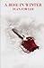 A Rose in Winter by Sean Fowler