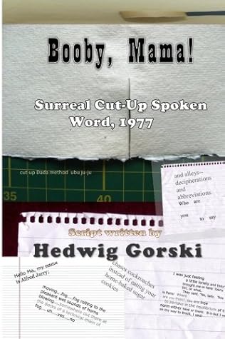 Booby, Mama!: Surreal Cut-Up Spoken Word, 1977