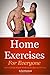Home Exercise: For Everyone: Natural Bodyweight Workouts For Men And Women (home exercise, home workouts, exercise and fitness)