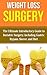 Weight Loss Surgery: The Ul...