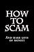How To Scam by Hustler