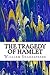 The Tragedy of Hamlet by William Shakespeare