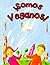 Somos Veganos (Spanish Edition)