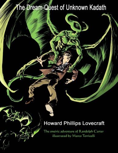 The Dream-Quest of Unknown Kadath: The oneiric illustrated adventure of Randolph Carter