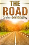 The Road: Experience Empowered Living