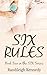 Six Rules (Six, #2)