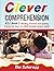 Clever Comprehension KS2 Book 3: Reading, Grammar and Spelling Practice for Years 5-6 (With Detailed Answer Guide)