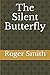 The Silent Butterfly