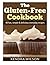 The Gluten-Free Cookbook: 40 Fun, Simple & Delicious Everyday Recipes