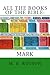 All the Books of the Bible: Mark
