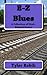 E-Z Blues: A Collection of ...