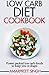 Low Carb Diet Cookbook: Power packed low carb foods to keep you in shape