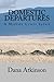 Domestic Departures - A Midlife Crisis Safari by Dana Atkinson
