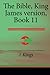 The Bible, King James Version Book 11 by Anonymous The Bible, King James Version Book 11 by Anonymous