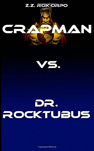 Crapman vs. Dr. Rocktubus (Paperback)