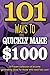 101 Ways To Make $1000 Quickly - A Proven collection of income generating ideas (PUBLISHERS GOLD AWARD)