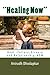 "Healing Now": Heal Failure,Disease and Relationship-NOW