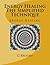 Energy Healing The Simplified Technique: Energy Healing