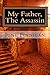 My Father, The Assassin