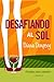Desafiando al Sol (Spanish Edition)